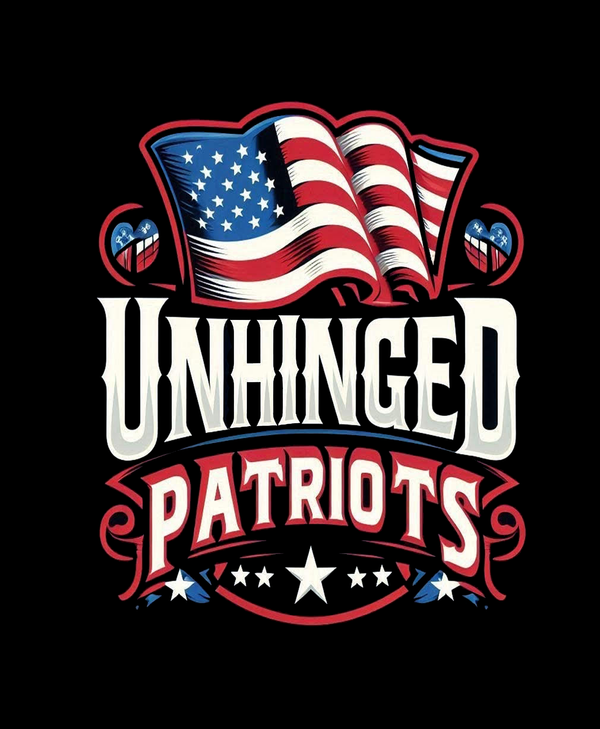 Unhinged Patriots